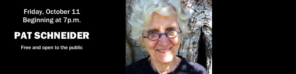Friday, October 11 Beginning at 7p.m. PAT SCHNEIDER Free and open to the public