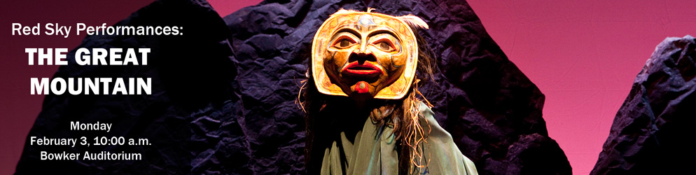 Red Sky Performances: The Great Mountain  Monday, February 3, 10am Bowker Auditorium