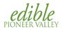 edible Pioveer Valley