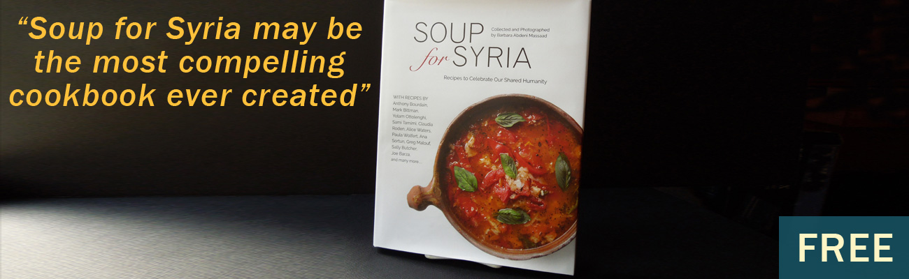 "Soup for Syria may be the most compelling cookbook ever created” Free