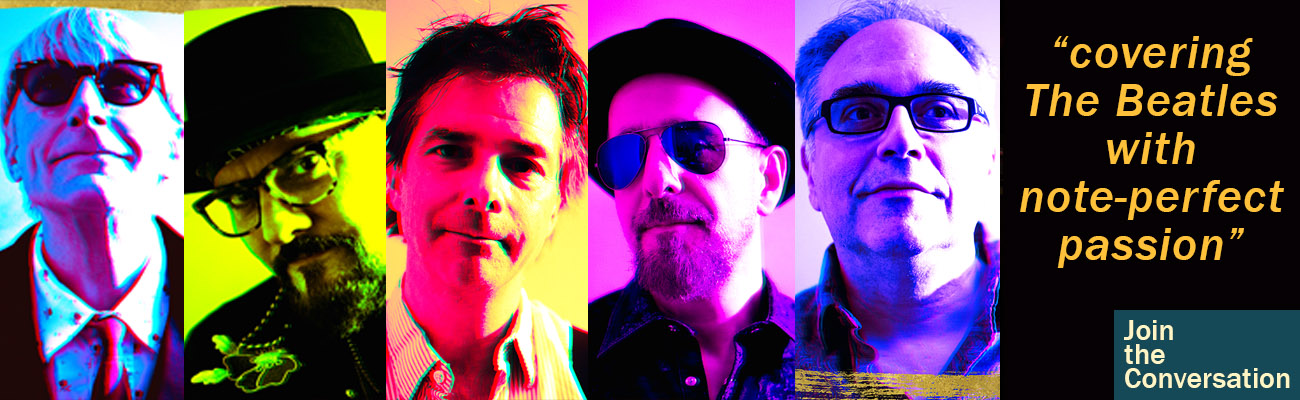 "covering The Beatles with note-perfect passion" Join the Conversation