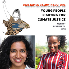 2021 James Baldwin Lecture Young People Fighting For Climate Justice Monday, February 1, 12PM
