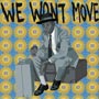 WE WONT MOVE by Emma Hollows